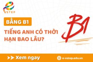 Bằng B1 tiếng Anh có thời hạn bao lâu