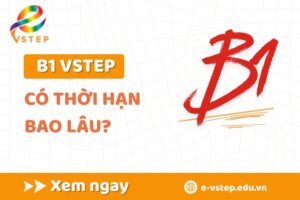 B1 Vstep có thời hạn bao lâu