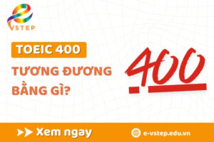 TOEIC 400 tương đương bằng gì?