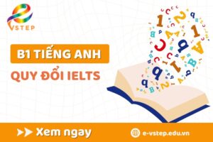B1 tiếng Anh quy đổi IELTS