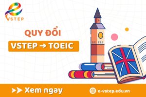 Quy đổi VSTEP sang TOEIC