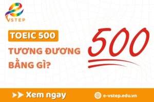 TOEIC 500 tương đương bằng gì