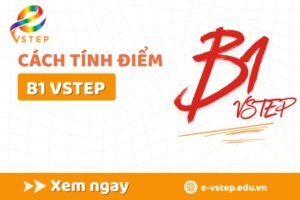 Cách tính điểm B1 VSTEP