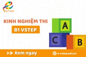 Kinh nghiệm thi VSTEP B1