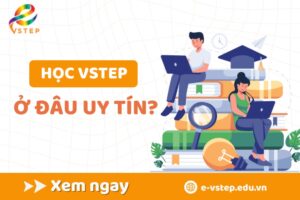 Học VSTEP online ở đâu uy tín